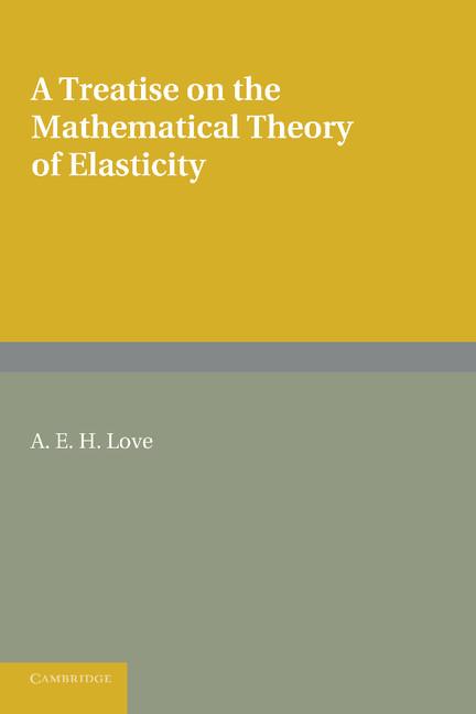 A Treatise on the Mathematical Theory of Elasticity (Revised)