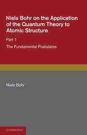 Niels Bohr on the Application of the Quantum Theory to Atomic Structure