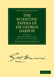 The Scientific Papers of Sir George Darwin: Periodic Orbits and Miscellaneous Papers