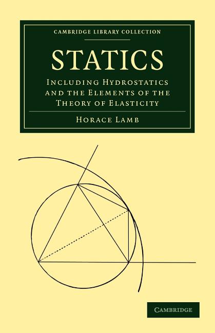 Statics: Including Hydrostatics and the Elements of the Theory of Elasticity (Revised)