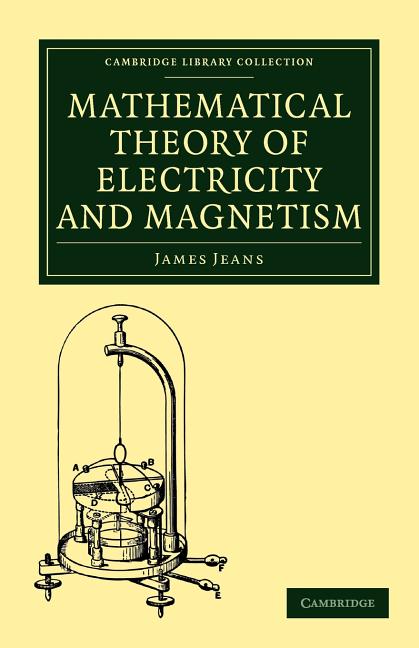 Mathematical Theory of Electricity and Magnetism (Revised)