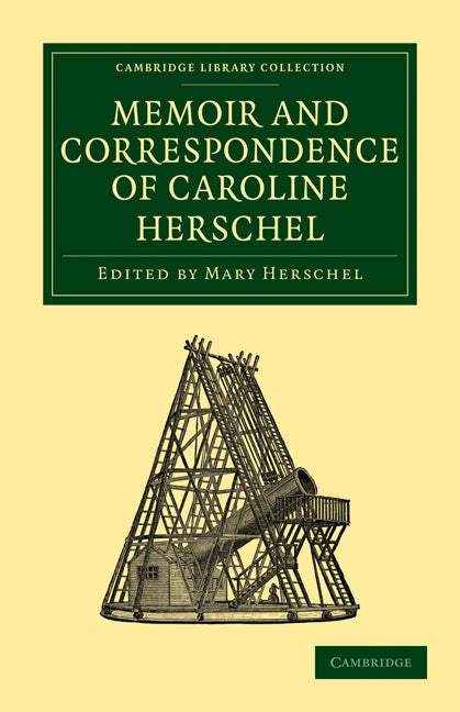 Memoir and Correspondence of Caroline Herschel