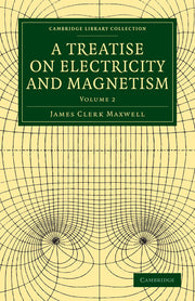 A Treatise on Electricity and Magnetism - Volume 2