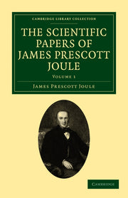 The Scientific Papers of James Prescott Joule - Volume 1