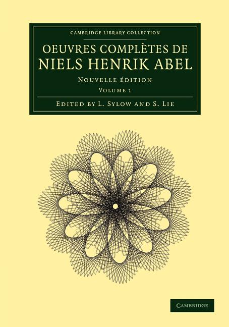 Oeuvres Completes de Niels Henrik Abel: Nouvelle Dition