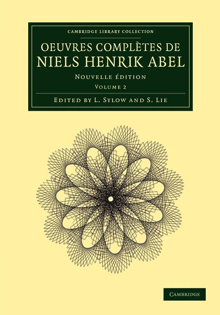 Oeuvres Completes de Niels Henrik Abel: Nouvelle Dition
