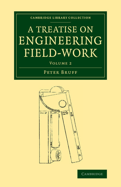 A Treatise on Engineering Field-Work: Comprising the Practice of Surveying, Levelling, Laying Out Works, and Other Field Operations