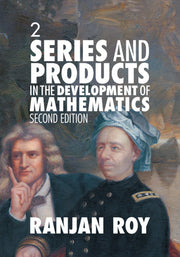 Series and Products in the Development of Mathematics (Revised)