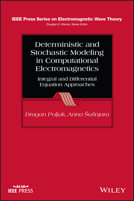 Deterministic and Stochastic Modeling in Computational Electromagnetics: Integral and Differential Equation Approaches