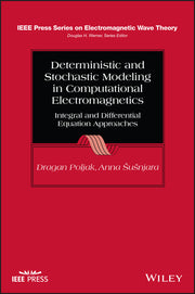 Deterministic and Stochastic Modeling in Computational Electromagnetics: Integral and Differential Equation Approaches