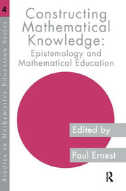 Constructing Mathematical Knowledge: Epistemology and Mathematics Education