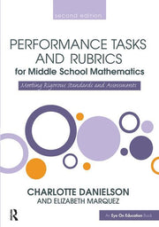 Performance Tasks and Rubrics for Middle School Mathematics: Meeting Rigorous Standards and Assessments