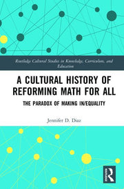 A Cultural History of Reforming Math for All: The Paradox of Making In/Equality