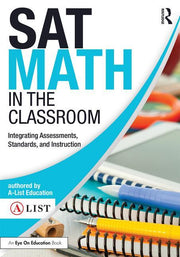 SAT Math in the Classroom: Integrating Assessments, Standards, and Instruction