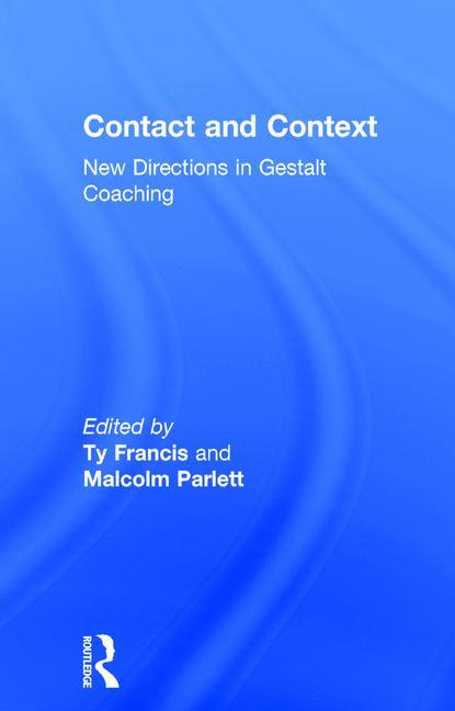 Contact and Context: New Directions in Gestalt Coaching