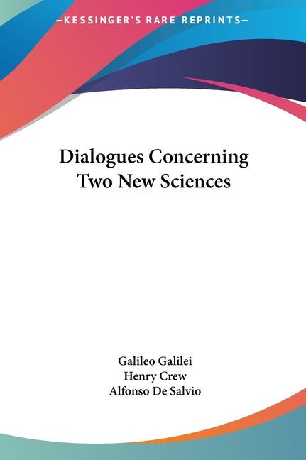 Dialogues Concerning Two New Sciences