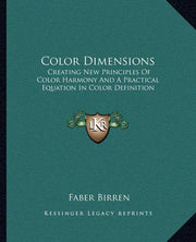 Color Dimensions: Creating New Principles Of Color Harmony And A Practical Equation In Color Definition