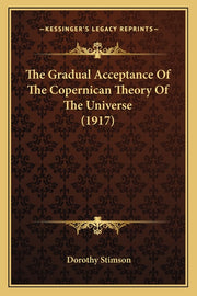The Gradual Acceptance Of The Copernican Theory Of The Universe (1917)