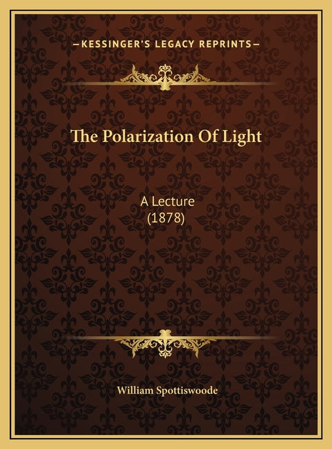 The Polarization Of Light: A Lecture (1878)