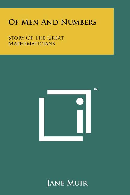 Of Men And Numbers: Story Of The Great Mathematicians
