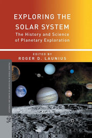 Exploring the Solar System: The History and Science of Planetary Exploration (2013)