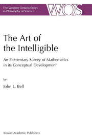 The Art of the Intelligible: An Elementary Survey of Mathematics in Its Conceptual Development (1999)
