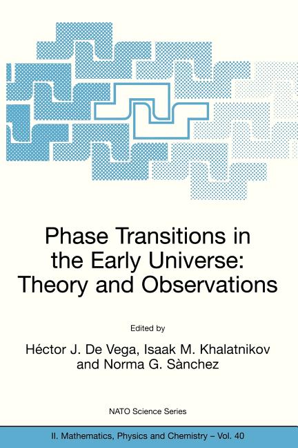 Phase Transitions in the Early Universe: Theory and Observations (Softcover Reprint of the Original 1st 2001)