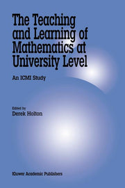 The Teaching and Learning of Mathematics at University Level: An ICMI Study (2001)