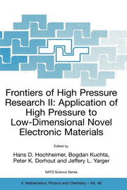 Frontiers of High Pressure Research II: Application of High Pressure to Low-Dimensional Novel Electronic Materials (2001)