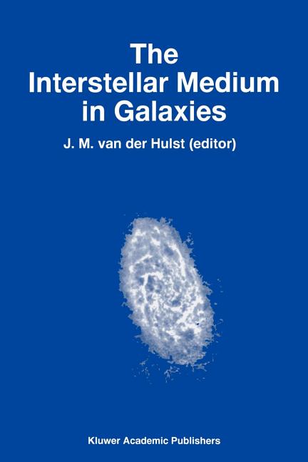 The Interstellar Medium in Galaxies (Softcover Reprint of the Original 1st 1997)