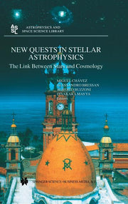 New Quests in Stellar Astrophysics: The Link Between Stars and Cosmology: Proceedings of the International Conference Held in Puerto Vallarta, Mexico,