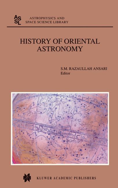 History of Oriental Astronomy: Proceedings of the Joint Discussion-17 at the 23rd General Assembly of the International Astronomical Union, Organised