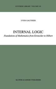 Internal Logic: Foundations of Mathematics from Kronecker to Hilbert (2002)