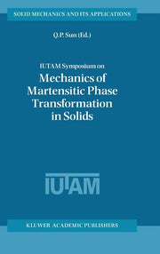 Iutam Symposium on Mechanics of Martensitic Phase Transformation in Solids (2002)