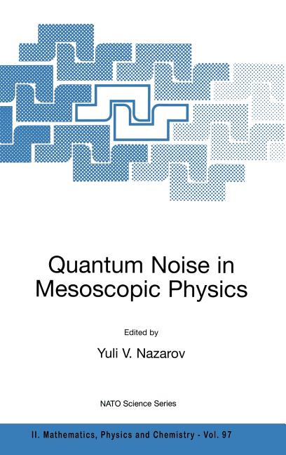 Quantum Noise in Mesoscopic Physics (2003)