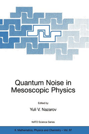 Quantum Noise in Mesoscopic Physics (Softcover Reprint of the Original 1st 2003)