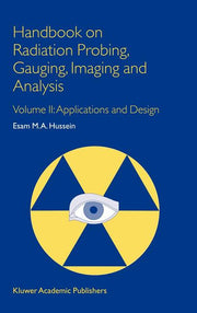 Handbook on Radiation Probing, Gauging, Imaging and Analysis: Volume II: Applications and Design (2003)