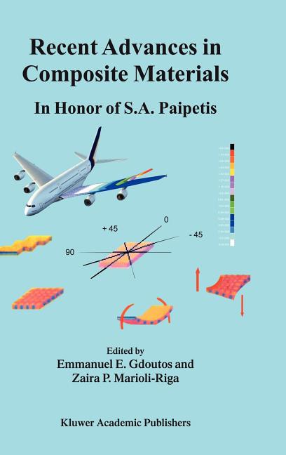 Recent Advances in Composite Materials: In Honor of S.A. Paipetis (2003)