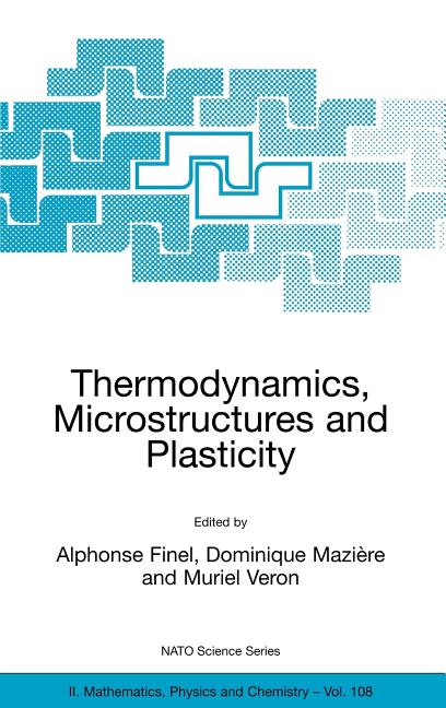 Thermodynamics, Microstructures and Plasticity (2003)