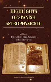 Highlights of Spanish Astrophysics III: Proceedings of the Fifth Scientific Meeting of the Spanish Astronomical Society (Sea), Held in Toledo, Spain,