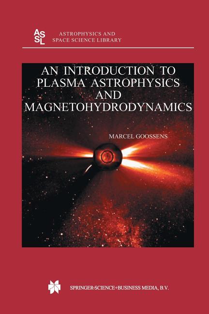 An Introduction to Plasma Astrophysics and Magnetohydrodynamics (Softcover Reprint of the Original 1st 2003)