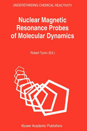 Nuclear Magnetic Resonance Probes of Molecular Dynamics (Softcover Reprint of the Original 1st 1994)