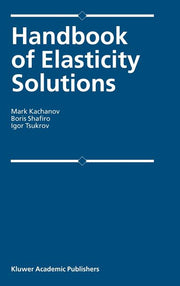 Handbook of Elasticity Solutions (2004)