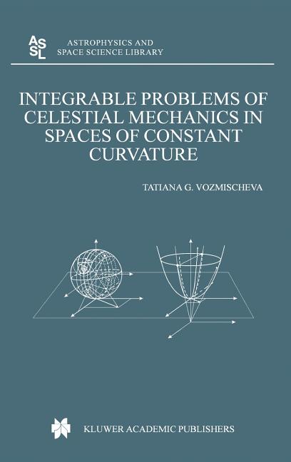 Integrable Problems of Celestial Mechanics in Spaces of Constant Curvature (2003)