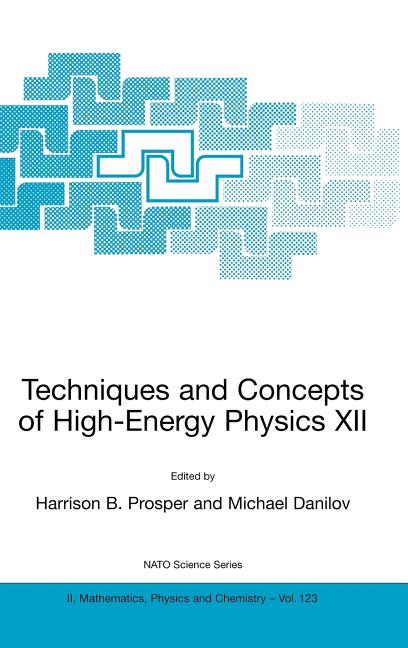 Techniques and Concepts of High-Energy Physics XII (2003)