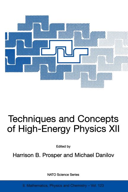 Techniques and Concepts of High-Energy Physics XII (Softcover Reprint of the Original 1st 2003)