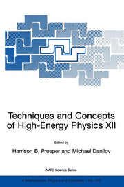 Techniques and Concepts of High-Energy Physics XII (Softcover Reprint of the Original 1st 2003)