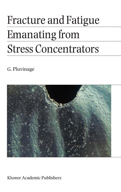 Fracture and Fatigue Emanating from Stress Concentrators (2003)