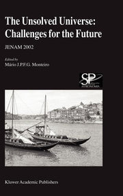 The Unsolved Universe: Challenges for the Future: Jenam 2002 (2004)