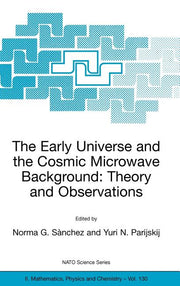 The Early Universe and the Cosmic Microwave Background: Theory and Observations (2003)